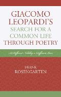 Giacomo Leopardi's Search For A Common Life Through Poetry: A Different Nobility, A Different Love