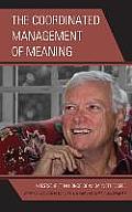 The Coordinated Management of Meaning: A Festschrift in Honor of W. Barnett Pearce