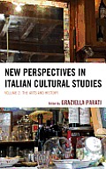 New Perspectives in Italian Cultural Studies: The Arts and History