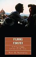 Filming Forster: The Challenges of Adapting E. M. Forster's Novels for the Screen