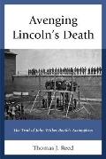 Avenging Lincoln's Death: The Trial of John Wilkes Booth's Accomplices