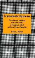 Transatlantic Mysteries: Crime, Culture, and Capital in the 'Noir Novels' of Paco Ignacio Taibo II and Manuel V?zquez Montalb?n
