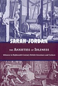 The Anxieties of Idleness: Idleness in Eighteenth-Century British Literature and Culture