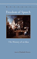 Freedom of Speech: The History of an Idea