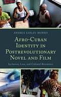 Afro-Cuban Identity in Post-Revolutionary Novel and Film: Inclusion, Loss, and Cultural Resistance