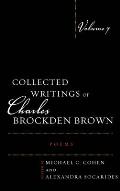 Collected Writings of Charles Brockden Brown: Poems, Volume 7