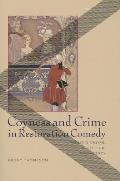 Coyness and Crime in Restoration Comedy: Women's Desire, Deception, and Agency