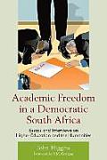 Academic Freedom in a Democratic South Africa: Essays and Interviews on Higher Education and the Humanities