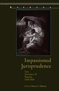 Impassioned Jurisprudence: Law, Literature, and Emotion, 1760-1848