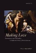 Making Love: Sentiment and Sexuality in Eighteenth-Century British Literature