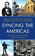 Syncing the Americas: Jos? Mart? and the Shaping of National Identity