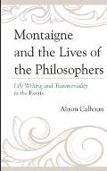 Montaigne and the Lives of the Philosophers: Life Writing and Transversality in the Essais