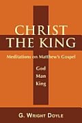 Christ the King: Meditations on Matthew's Gospel