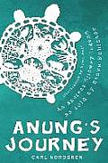 Anung's Journey: An Ancient Ojibway Legend as Told by Steve Fobister