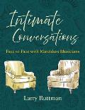 Intimate Conversations: Face to Face with Matchless Musicians