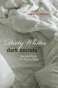 Dirty Whites & Dark Secrets Sex & Race in Peyton Place