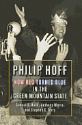 Philip Hoff How Red Turned Blue in the Green Mountain State