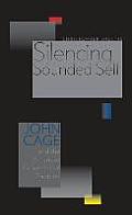Silencing the Sounded Self: John Cage and the American Experimental Tradition