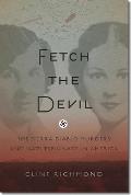 Fetch the Devil: The Sierra Diablo Murders and Nazi Espionage in America
