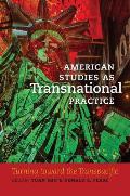 American Studies as Transnational Practice: Turning Toward the Transpacific