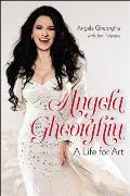 Angela Gheorghiu A Life for Art