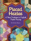 Pieced Hexies New Tradition in English Paper Piecing