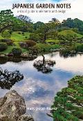 Japanese Garden Notes A Visual Guide to Elements & Design