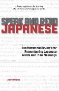 Speak and Read Japanese: Fun Mnemonic Devices for Remembering Japanese Words and Their Meanings