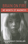 Brain on Fire: My Month of Madness (Large Print)