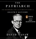 Patriarch The Remarkable Life & Turbulent Times of Joseph P Kennedy