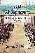 At Agincourt: A Tale of the White Hoods of Paris