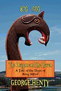The Dragon and the Raven: A Tale of the Days of King Alfred