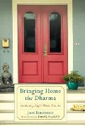 Bringing Home the Dharma Awakening Right Where You Are