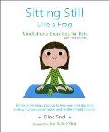 Sitting Still Like a Frog Mindfulness Exercises for Kids & Their Parents