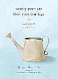 Twenty Poems to Bless Your Marriage & One to Save It