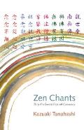 Zen Chants Thirty Five Essential Texts in New Translations with Commentary