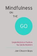 Mindfulness on the Go Shambhala Pocket Classic Simple Meditation Practices You Can Do Anywhere