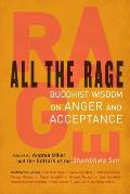 All the Rage Buddhist Wisdom on Anger & Acceptance