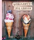 Lomelinos Ice Cream 79 Ice Creams Sorbets & Frozen Treats to Make Any Day Sweet