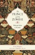 Prince & the Zombie Tibetan Tales of Karma