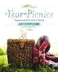 Year of Picnics Recipes for Dining Well in the Great Outdoors