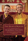 Heart of Bravery A Retreat with Sakyong Mipham & Pema Chodron