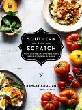 Southern from Scratch: Pantry Essentials and Down-Home Recipes