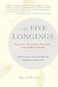 Five Longings What Weve Always Wanted & Already Have