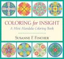 Coloring for Insight A Mini Mandala Coloring Book