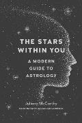 Stars Within You A Modern Guide to Astrology