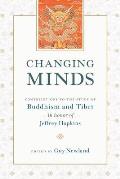 Changing Minds: Contributions to the Study of Buddhism and Tibet in Honor of Jeffrey Hopkins