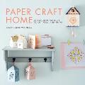 Paper Craft Home 25 Beautiful Projects to Cut Fold & Shape