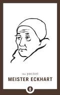Pocket Meister Eckhart Sermons Writings & Sayings