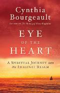 Eye of the Heart A Spiritual Journey into the Imaginal Realm